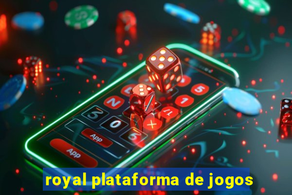 royal plataforma de jogos